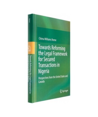 Towards Reforming the Legal Framework for Secured Transactions in Nigeria: Persp