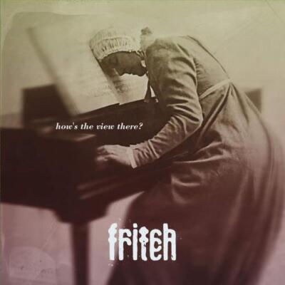FRITCH: HOWS THE VIEW THERE? - LP vinyl *BRAND NEW*