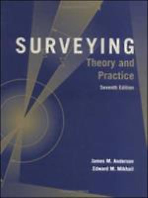 Surveying: Theory and Practice by Anderson, James, Mikhail, Edward