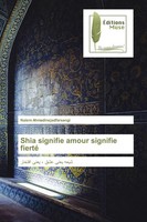 Naiem Ahmadinejadfarsangi | Shia Signifie Amour Signifie Fierté | Taschenbuch