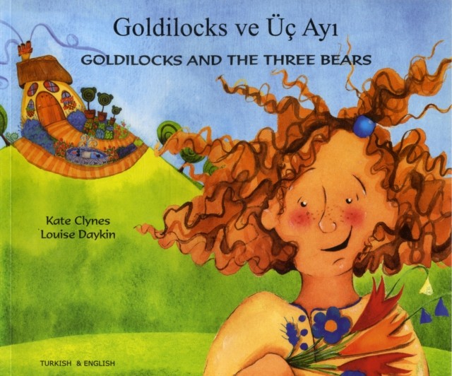 Goldilocks and the Three Bears in Turkish and English by Kate Clynes