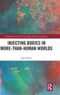 Injecting Bodies in More-than-human Worlds : Ediating Drug-body-world Relatio...