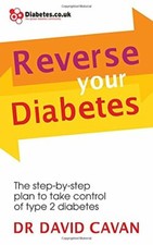 Reverse Your Diabetes: The Step-by-Step Plan to Take Control of Type 2 Diabetes