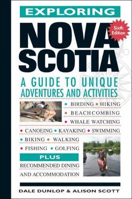 Exploring Nova Scotia by Dunlop, Dale; Scott, Alison