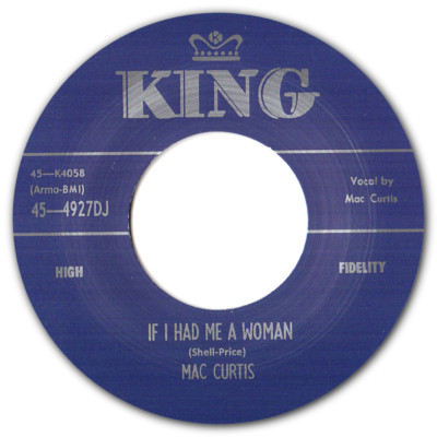 MAC CURTIS - ''IF I HAD ME A WOMAN'' c/w ''SAY SO'' - BLACK VINYL - LISTEN TO BOTH