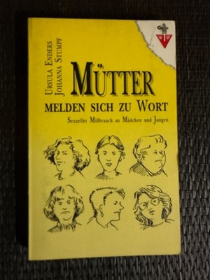 Mütter melden sich zu Wort. Sexueller Mißbrauch an Mädchen und Jungen |   1149