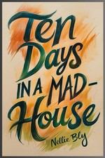 NEW PAPERBACK BOOK- Nellie Bly - Ten (10) Days in a Mad-House