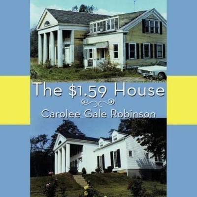 Carolee Gale Robinson The $1.59 House (Taschenbuch)