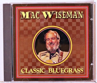 Mac Wiseman - Classic Bluegrass (CD 1989)