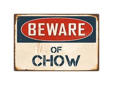 Beware Of Chow 1 8" x 12" Vintage Aluminum Retro Metal Sign VS109