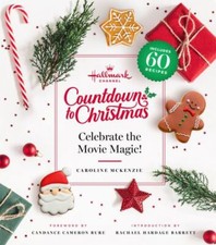 Hallmark Channel Countdown to Christmas: Celebrate the Movie Magic (Revised...