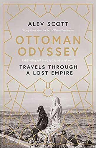 Ottoman Odyssey: Travels through a Lost Empire: Shortlisted for the Stanford Dol