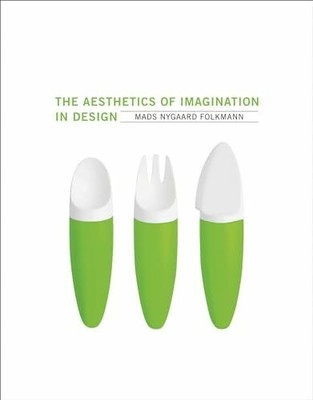 The Aesthetics of Imagination in Design (Design Thinking, Buch The MIT Press