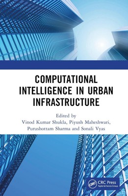Computational Intelligence in Urban Infrastructure by Vinod Kumar Shukla Hardcov