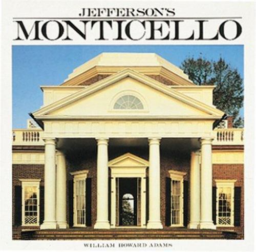 Jefferson's Monticello: Primary Phase, Adams, William Howard, Very Good Book
