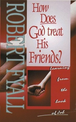 How Does God Treat His Friends?: Learning..., Bob Fyall