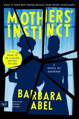 Mothers' Instinct: A Novel of Suspense - paperback Abel, Barbara|Pickford, S...