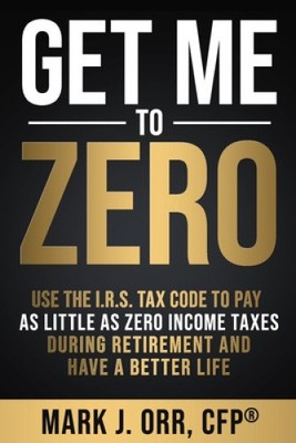 Get Me to Zero: Use the 2018 I.R.S. Tax Code to Pay as Little as Zero Income
