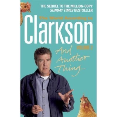 And Another Thing: The World According to Clarkson,Jeremy Clarkson