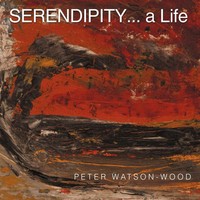 Serendipity... A Life | Peter Watson-Wood | Taschenbuch | Englisch | 2012