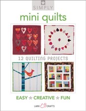 Simply Mini Quilts: 12 Quilting Projects Simply Pamph... by Lark Books Pamphlet