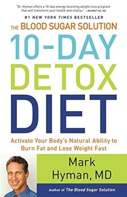 The Blood Sugar Solution 10-Day Detox Diet: Activate Buch Little, Brown Spark