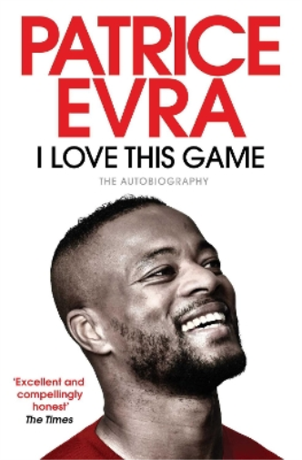 Patrice Evra I Love This Game (Tascabile)