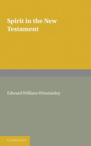 Spirit in the New Testament Winstanley Paperback Cambridge University Press