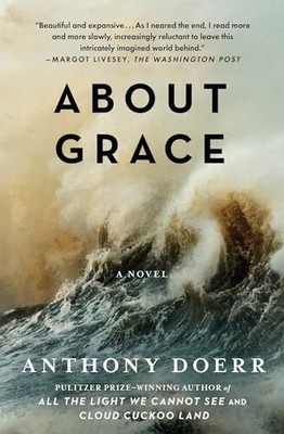 About Grace: A Novel, Anthony Doerr