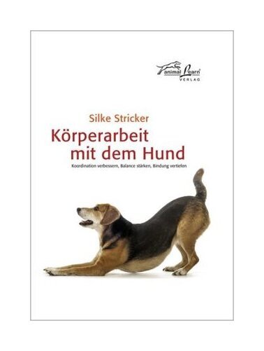 Körperarbeit Mit Dem Hund; . Von Silke Stricker