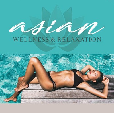 Various Artists Asian Wellness & Relaxation (CD)