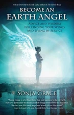 Become an Earth Angel: Advice and Wisdom... by Grace, Sonja Paperback / softback