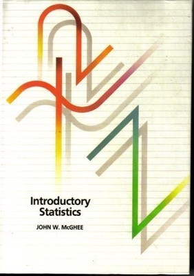 Introductory Statistics with Applications,John W. McGhee