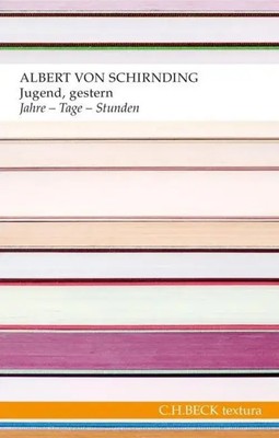 Jugend, gestern | Jahre - Tage - Stunden, textura | Albert von Schirnding | Buch