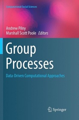 Group Processes: Data-Driven Computational Approaches by Andrew Pilny (English)