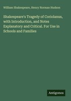 William Shakespeare (U. A.) | Shakespeare's Tragedy Of Coriolanus, With...