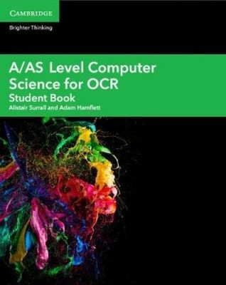 A/AS Level Computer Science for OCR Student Book (A Level Comp 2 Computer