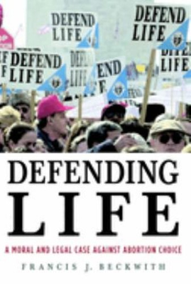 #ad Defending Life : A Moral and Legal Case Against Abortion Choice P $7.66