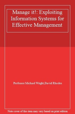 Manage it!: Exploiting Information Systems for Effective Managem