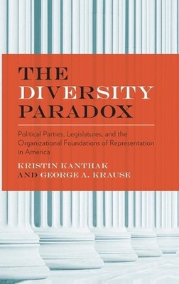 The Diversity Paradox: Parties, Legislatures, and the Organizational Foundations