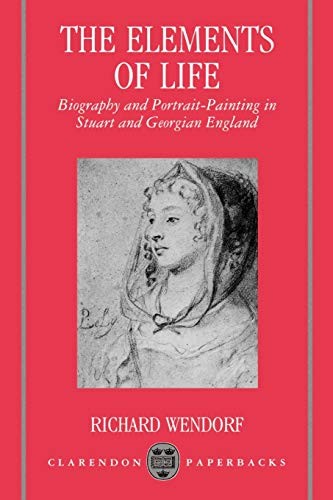 The Elements of Life: Biography and Portrait-Painting in Stuart and Georgian En - Image 4