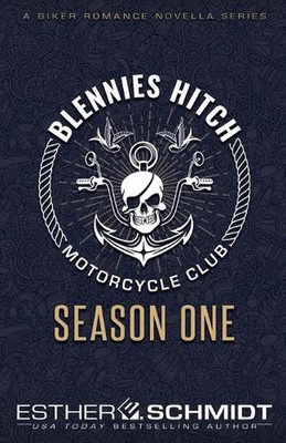 Blennies Hitch Motorcycle Club: Season One by Esther E. Schmidt Paperback Book