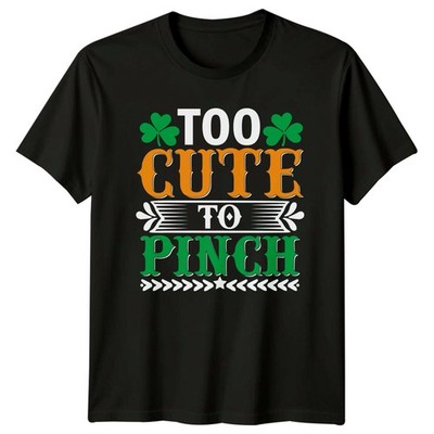 Too Cute To Pinch Damen T-Shirt St Patricks Day Geschenk für Sie