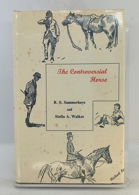 The Controversial Horse, R.S. Summerhays, Stella A. Walker 1966 Hardback