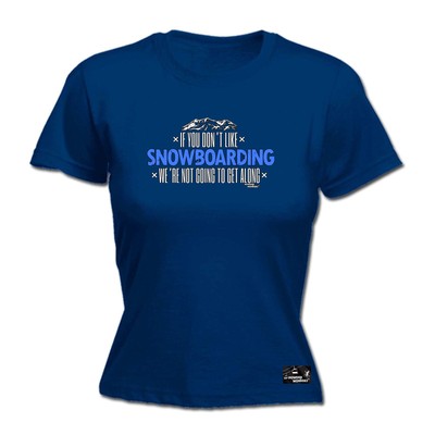 Wintersport Pm If You Don't Like Snowboarden No - Damen T-Shirt lustig T-Shirt