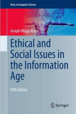 Ethical and Social Issues in the Information Age (Texts in Compu - VERY GOOD