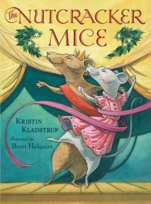 The Nutcracker Mice - Hardcover By Kladstrup, Kristin - VERY GOOD