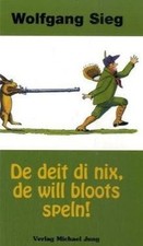 De deit di nix, de will blots speln! by Wolfgang Sieg | Book | condition good