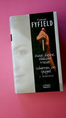 150979 Frances Fyfield DIESES KLEINE TÖTLICHE MESSER/SCHATTEN IM SPIEGEL 2