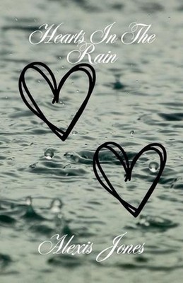 Hearts In The Rain by Alexis Jones Paperback Book